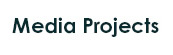 Media Projects